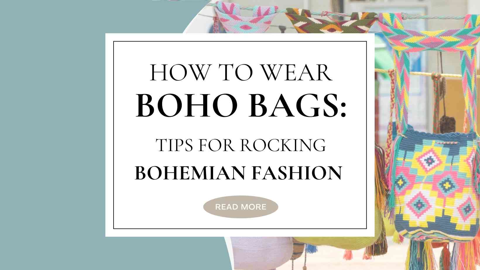 How to Wear Boho Bags: tips for rocking bohemian fashion trend