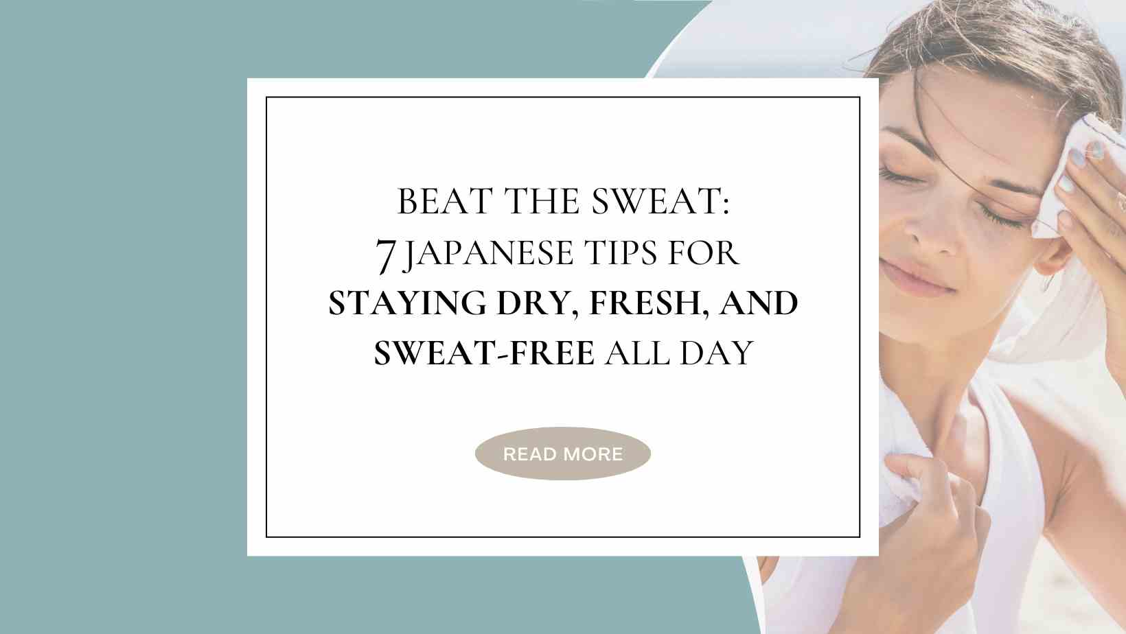 Beat the Sweat: 7 Japanese Tips for Staying Dry, Fresh, and Sweat-Free ...