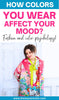 Can the colors you wear affect your mood?